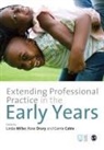 Linda Miller, Linda Cable Miller, Carrie Cable, Cable Carrie, Rose Drury, Drury Rose... - Extending Professional Practice in the Early Years