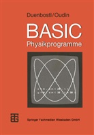 Theodo Duenbostl, Theodor Duenbostl, Theresia Oudin - BASIC-Physikprogramme