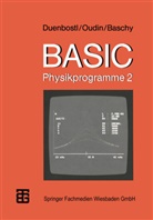 Le Baschy, Leo Baschy, Theodo Duenbostl, Theodor Duenbostl, Theresia Oudin - BASIC-Physikprogramme 2
