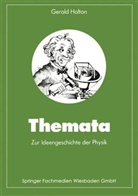 Gerald Holton, Gerald James Holton - Themata