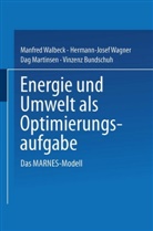 Vinzenz Bundschuh, Martinsen, Dag Martinsen, Hermann-Jose Wagner, Hermann-Josef Wagner, Manfre Walbeck... - Energie und Umwelt als Optimierungsaufgabe