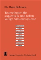 Eike H. Riedemann, Eike Hagen Riedemann, Herbert Schippers - Testmethoden für sequentielle und nebenläufige Software-Systeme