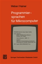 Karl Hainer, Wolfgang Weber, Wolfgang J Weber, Wolfgang J. Weber - Programmiersprachen für Mikrocomputer