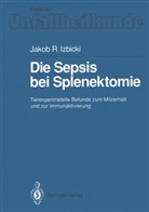 Jakob R Izbicki, Jakob R. Izbicki - Die Sepsis bei Splenektomie
