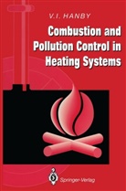 Victor I Hanby, Victor I. Hanby - Combustion and Pollution Control in Heating Systems