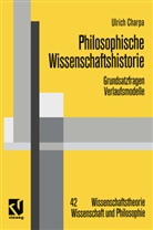 Ulrich Charpa - Philosophische Wissenschaftshistorie