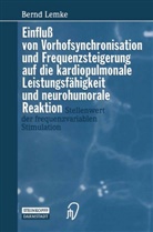 B Lemke, B. Lemke, Bernd Lemke - Einfluß von Vorhofsynchronisation und Frequenzsteigerung auf die kardiopulmonale Leistungsfähigkeit und neurohumorale Reaktion