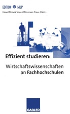 Stahl, Stahl, Hans-Werne Stahl, Hans-Werner Stahl, Wolfgang Stahl - Effizient studieren: Wirtschaftswissenschaften an Fachhochschulen