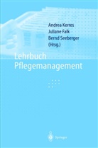 Julian Falk, Juliane Falk, Andrea Kerres, Bernd Seeberger - Lehrbuch Pflegemanagement