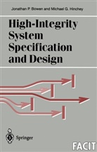 Jonathan Bowen, Jonathan P Bowen, Jonathan P. Bowen, Michael G Hinchey, Michael G. Hinchey - High-Integrity System Specification and Design