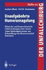 Joche Blum, Jochen Blum, Pol M Rommens, Pol M. Rommens - Unaufgebohrte Humerusnagelung