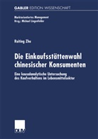 Ruiting Zhu - Die Einkaufsstättenwahl chinesischer Konsumenten