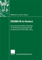 Matthia Lorenz, Matthias Lorenz, Matthias N. Lorenz - DOGMA 95 im Kontext