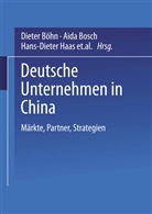 Dieter Böhn, Aid Bosch, Aida Bosch, Böhn Dieter, Hans-Dieter Haas, Hans-Dieter Haas u a... - Deutsche Unternehmen in China