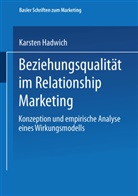 Karsten Hadwich - Beziehungsqualität im Relationship Marketing