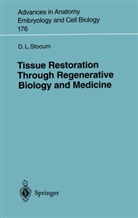 David L Stocum, David L. Stocum - Tissue Restoration Through Regenerative Biology and Medicine