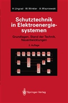 Helmu Ungrad, Helmut Ungrad, Willibal Winkler, Willibald Winkler, And Wiszniewski, Andrzej Wiszniewski - Schutztechnik in Elektroenergiesystemen
