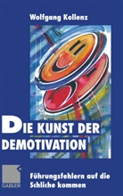 Wolfgang Kollenz - Die Kunst der Demotivation