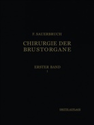 Ferdinand Sauerbruch - Die Chirurgie der Brustorgane