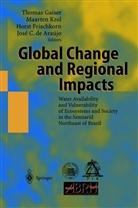 Jose C. de Araujo, Horst Frischkorn, Horst Frischkorn et al, Thomas Gaiser, Maarte Krol, Maarten Krol - Global Change and Regional Impacts