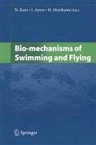 Ayers, J Ayers, J. Ayers, N. Kato, H Morikawa, H. Morikawa - Bio-mechanisms of Swimming and Flying
