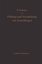 Fritz Gstirner - Prüfung und Verarbeitung von Arzneidrogen