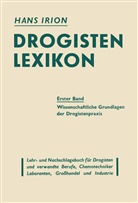 Han Irion, Hans Irion - Drogisten-Lexikon Ein Lehr- und Nachschlagebuch für Drogisten und verwandte Berufe, Chemotechniker Laboranten, Großhandel und Industrie