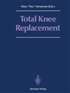 Shigeo Niwa, Joh P Paul, John P Paul, John P. Paul, Sumiki Yamamoto - Total Knee Replacement
