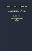 Felix Hausdorff, Werne Stegmaier, Werner Stegmaier - Felix Hausdorff - Gesammelte Werke Band VII