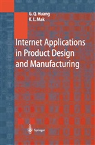 George Huang, George Q Huang, George Q. Huang, K L Mak, K. L. Mak, K.L. Mak - Internet Applications in Product Design and Manufacturing