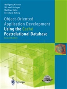Michae Ihringer, Michael Ihringer, Wolfgan Kirsten, Wolfgang Kirsten, Mathias Kühn, Bernhard Röhrig - Object-Oriented Application Development Using the Caché Postrelational Database