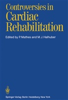 M. J. Halhuber, J Halhuber, J Halhuber, Mathes, P Mathes, P. Mathes - Controversies in Cardiac Rehabilitation