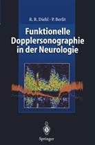 BERLIT, Peter Berlit, Dieh, Rolf Diehl, Rolf R Diehl, Rolf R. Diehl - Funktionelle Dopplersonographie in der Neurologie