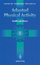 Katsuhik Kusano, Katsuhiko Kusano, Hideo Nakata, Kyonosuke Yabe - Adapted Physical Activity