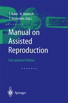 Dietrich, K Dietrich, K. Dietrich, T. Rabe, T. Strowitzki, Thomas Strowitzki - Manual on Assisted Reproduction