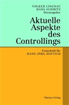 Volke Lingnau, Volker Lingnau, SCHMITZ, Schmitz, Hans Schmitz - Aktuelle Aspekte des Controllings