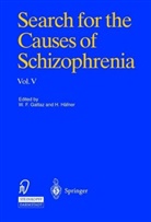 F Gattaz, W F Gattaz, W. F. Gattaz, W.F. Gattaz, HÄFNER, Häfner... - Search for the Causes of Schizophrenia