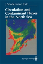 Jürge Sündermann, Jürgen Sündermann - Circulation and Contaminant Fluxes in the North Sea
