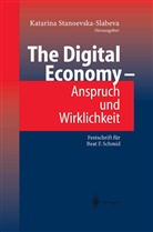 Katarin Stanoevska, Katarina Stanoevska, Katarina Stanoevska-Slabeva - The Digital Economy - Anspruch und Wirklichkeit