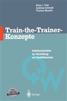 Thomas Bäuerle, Andrea Schmidt, Andreas Schmidt, Klaus Zink, Klaus J Zink, Klaus J. Zink - Train-the-Trainer-Konzepte