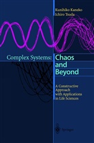Kunihik Kaneko, Kunihiko Kaneko, Ichiro Tsuda - Complex Systems: Chaos and Beyond