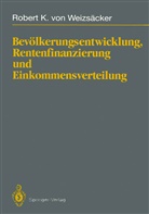 Robert K von Weizsäcker, Robert K. von Weizsäcker, Robert K.von Weizsäcker, Robert von Weizsäcker - Bevölkerungsentwicklung, Rentenfinanzierung und Einkommensverteilung