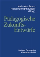 Karl-Hein Braun, Karl-Heinz Braun - Pädagogische Zukunftsentwürfe
