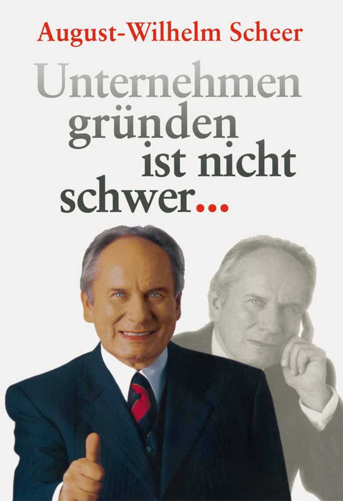 August-Wilhelm Scheer - Unternehmen gründen ist nicht schwer