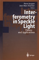 J. -M. Fournier, J.-M. Fournier, Jacquot, P Jacquot, P. Jacquot, -M Fournier... - Interferometry in Speckle Light