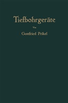 Gottfried Prikel - Tiefbohrgeräte