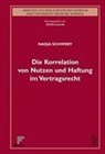 Nadja Schwery - Die Korrelation von Nutzen und Haftung im Vertragsrecht