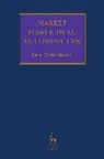 Luis Ortiz Blanco, Luis Ortiz Blanco, Luis Ortiz-Blanco - Market Power in EU Antitrust Law