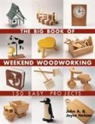 Nelson, John Nelson, John A Nelson, John A. Nelson, Joyce Nelson - The Big Book of Weekend Woodworking