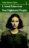 E Robertson, E Arnot Robertson, E. Arnot Robertson, Robertson E. Arnot - Four Frightened People